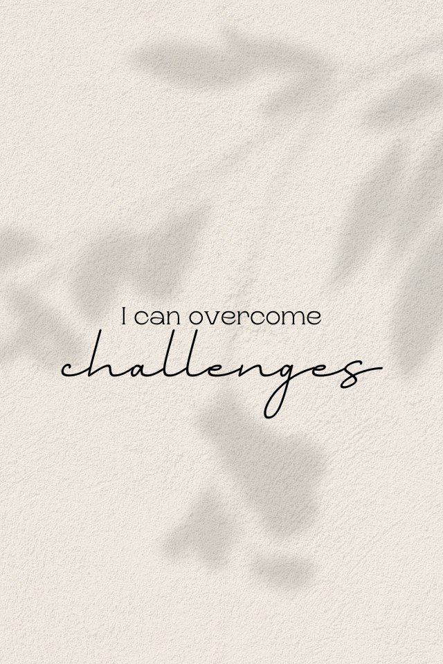 I can overcome challenges